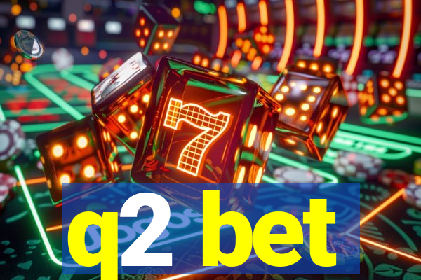 q2 bet