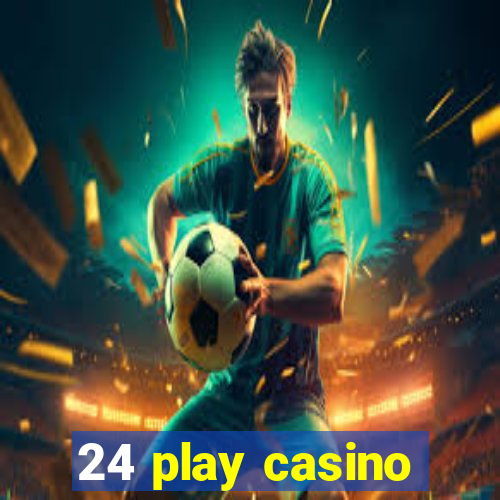 24 play casino