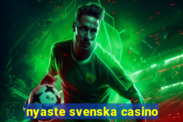 nyaste svenska casino