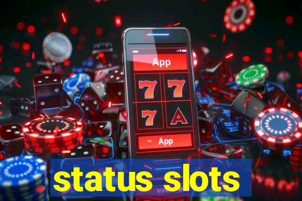 status slots