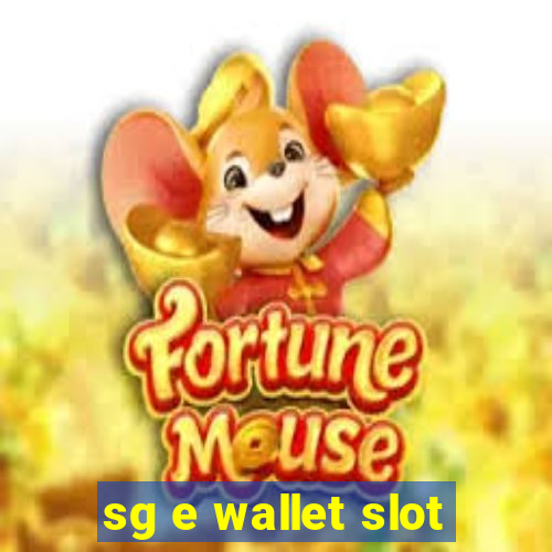 sg e wallet slot