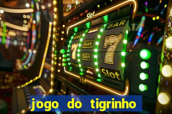 jogo do tigrinho qual a melhor plataforma