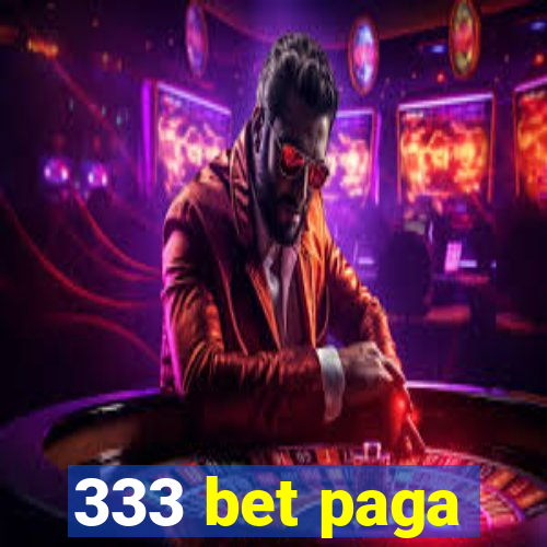 333 bet paga