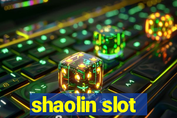 shaolin slot