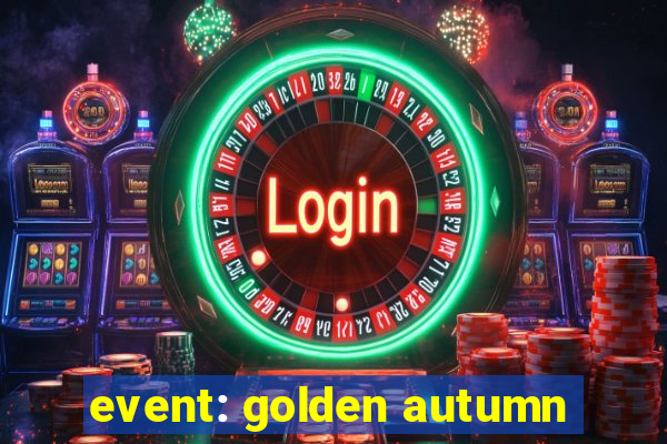 event: golden autumn