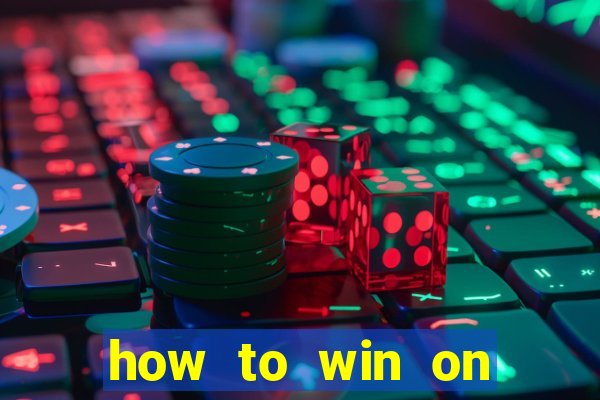 how to win on slot machines every time