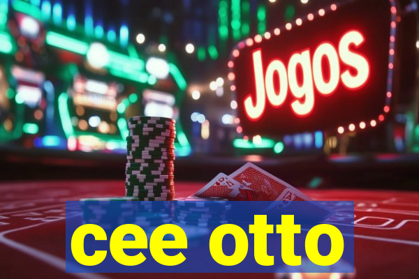 cee otto