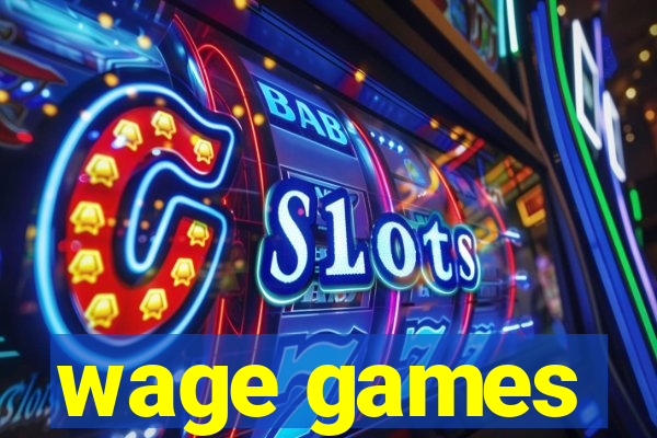 wage games