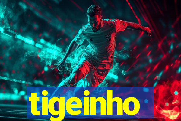 tigeinho