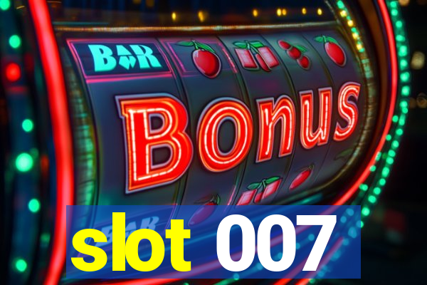 slot 007