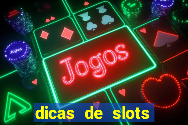 dicas de slots para ganhar dinheiro