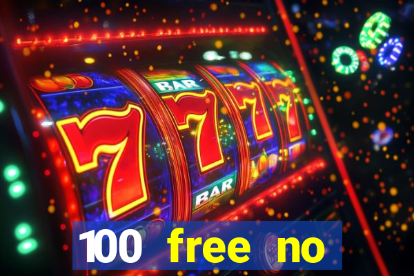 100 free no deposit casino