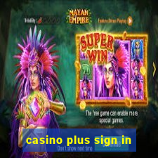 casino plus sign in