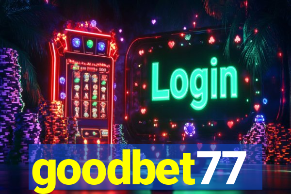 goodbet77