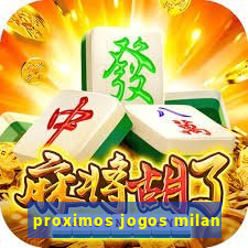 proximos jogos milan