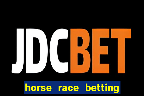 horse race betting how to