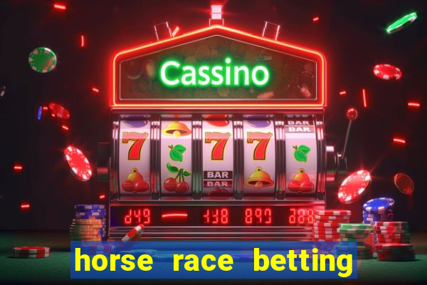 horse race betting how to