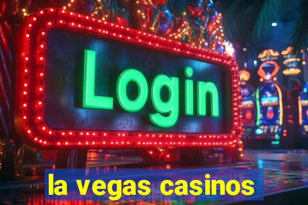 la vegas casinos