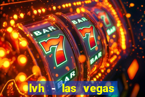 lvh - las vegas hotel & casino