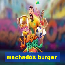 machados burger