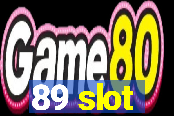 89 slot