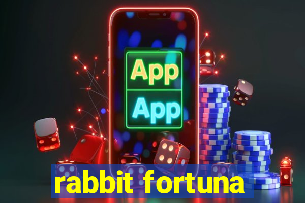 rabbit fortuna