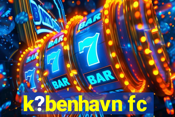 k?benhavn fc