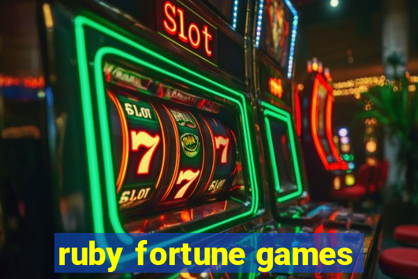 ruby fortune games