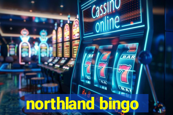 northland bingo