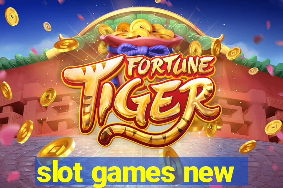 slot games new