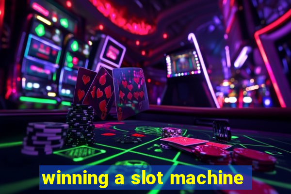 winning a slot machine