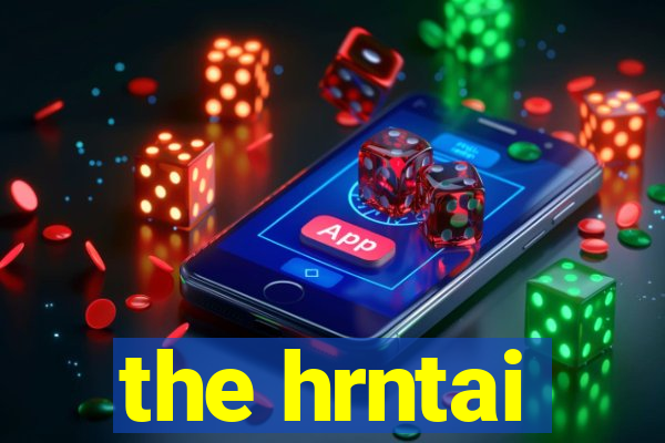 the hrntai