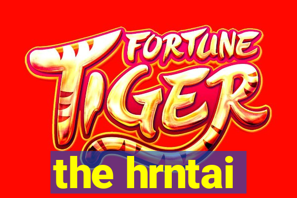 the hrntai