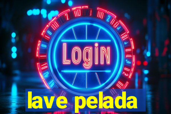 lave pelada