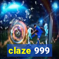 claze 999