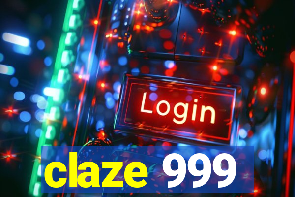 claze 999