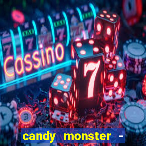 candy monster - crazy party