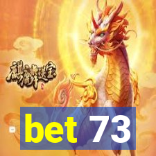 bet 73