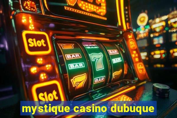 mystique casino dubuque