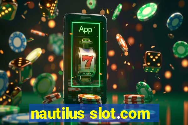 nautilus slot.com