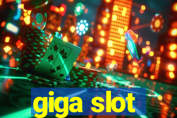 giga slot