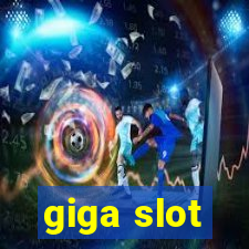 giga slot