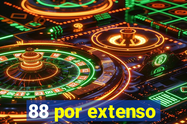 88 por extenso