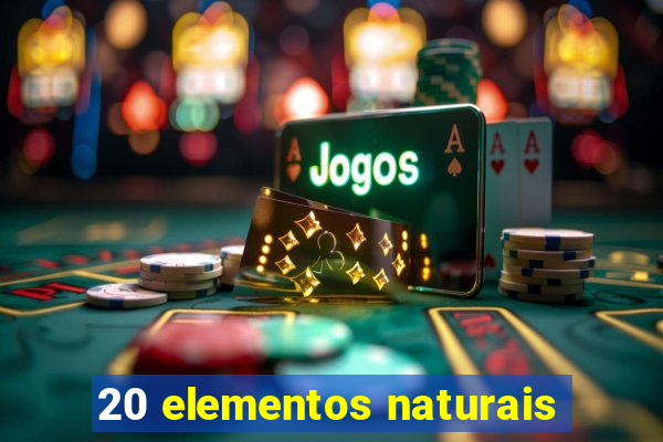 20 elementos naturais