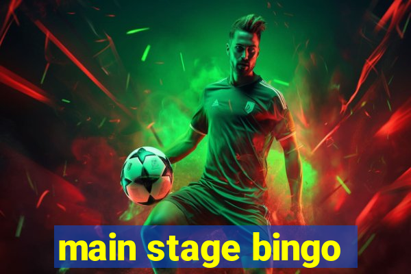 main stage bingo