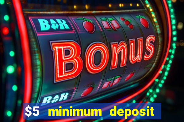 $5 minimum deposit casino australia 2021