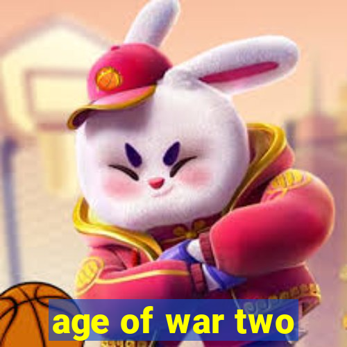 age of war two