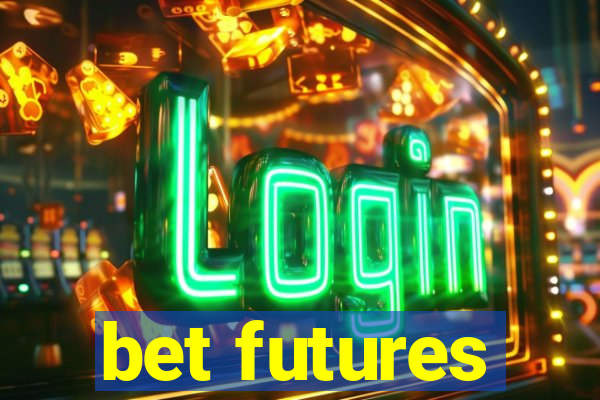 bet futures