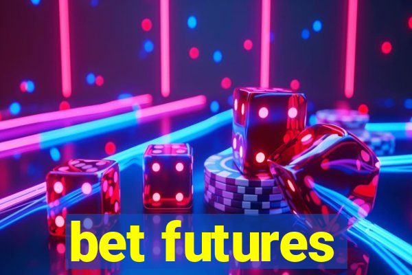 bet futures