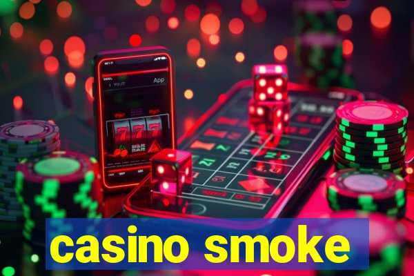 casino smoke